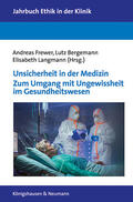 Frewer / Bergemann / Langmann |  Unsicherheit in der Medizin. Zum Umgang mit Ungewissheit im Gesundheitswesen | Buch |  Sack Fachmedien