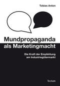 Anton |  Anton, T: Mundpropaganda als Marketingmacht | Buch |  Sack Fachmedien