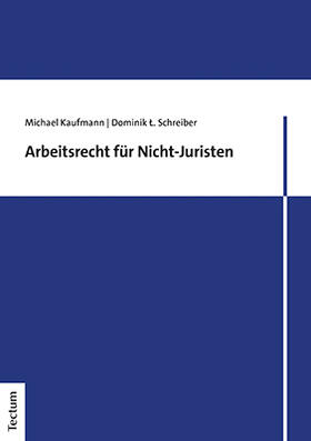 Kaufmann / Schreiber | Arbeitsrecht für Nicht-Juristen | Buch | sack.de