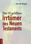 Beger |  Die zehn größten Irrtümer des Neuen Testaments | eBook | Sack Fachmedien