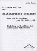 Ramm |  Kritische Analyse der Kaltenbrunner-Berichte über die Attentäter vom 20. Juli 1944 | Buch |  Sack Fachmedien