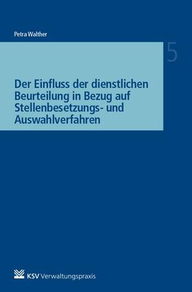 Walther | Der Einfluss der dienstlichen Beurteilung in Bezug auf Stellenbesetzungs- und Auswahlverfahren | Buch | sack.de