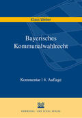Weber |  Bayerisches Kommunalwahlrecht | eBook | Sack Fachmedien