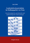Göbel |  Landschaftsrekonstruktion im Siedlungsgebiet von Troia | Buch |  Sack Fachmedien