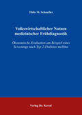 Schaufler |  Volkswirtschaftlicher Nutzen medizinischer Frühdiagnostik | Buch |  Sack Fachmedien