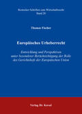 Fischer |  Europäisches Urheberrecht | Buch |  Sack Fachmedien