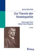 James Tyler Kent / Kent |  Zur Theorie der Homöopathie | Buch |  Sack Fachmedien