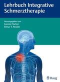 Fischer / Peuker / Agarwal-Kozlowski |  Lehrbuch Integrative Schmerztherapie | Buch |  Sack Fachmedien