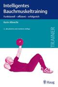 Albrecht |  Intelligentes Bauchmuskeltraining | Buch |  Sack Fachmedien