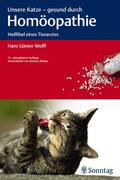 Wolff |  Unsere Katze - gesund durch Homöopathie | Buch |  Sack Fachmedien