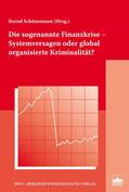 Schünemann |  Die sogenannte Finanzkrise - Systemversagen oder global organisierte Kriminalität? | eBook | Sack Fachmedien