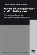 Schröder / Bergmann |  Warum die Selbstgeldwäsche straffrei bleiben muss | eBook | Sack Fachmedien