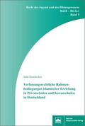 Doerfer-Kir |  Verfassungsrechtliche Rahmenbedingungen islamischer Erziehung in Privatschulen und Koranschulen in Deutschland | eBook | Sack Fachmedien