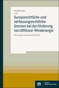 Ertel |  Europarechtliche und verfassungsrechtliche Grenzen bei der Förderung von Offshore-Windenergie | eBook | Sack Fachmedien