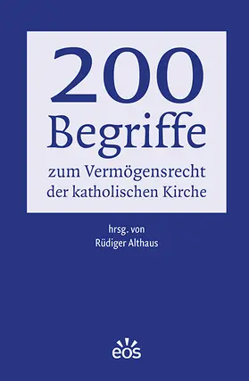 Althaus |  Althaus, R: 200 Begriffe zum Vermögensrecht der katholischen | Buch |  Sack Fachmedien