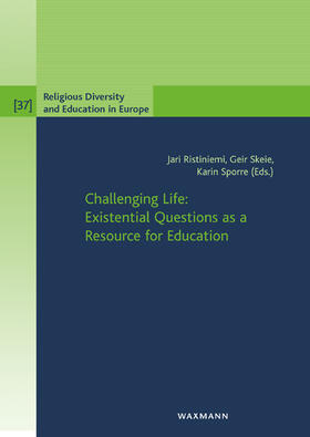 Ristiniemi / Skeie / Sporre | Challenging Life: Existential Questions as a Resource for Ed | Buch | sack.de