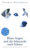 Hoffmann |  Blaue Augen und die Sehnsucht nach Schnee | Buch |  Sack Fachmedien