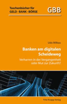 Milkau | Banken am digitalen Scheideweg | Buch | sack.de