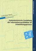 Schulz |  Systemtechnische Gestaltung der Informationsarchitektur im Entwicklungsprozess | Buch |  Sack Fachmedien