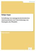 Happe |  Gestaltung von managementorientierten Anreizsystemen zur Unterstützung von Strategien des Wandels | eBook | Sack Fachmedien