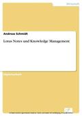 Schmidt |  Lotus Notes und Knowledge Management | eBook | Sack Fachmedien