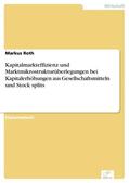 Roth |  Kapitalmarkteffizienz und Marktmikrostrukturüberlegungen bei Kapitalerhöhungen aus Gesellschaftsmitteln und Stock splits | eBook | Sack Fachmedien