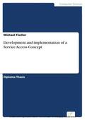 Fischer |  Development and implementation of a Service Access Concept | eBook | Sack Fachmedien