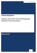 Bergmann |  Analyse einer Voice Over IP-Lösung und Entwurf von Testszenarien | eBook | Sack Fachmedien