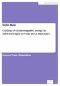 Maier |  Guiding of electromagnetic energy in subwavelength periodic metal structures | eBook | Sack Fachmedien