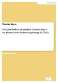 Beyer |  Marktverhalten deutscher Unternehmen im Kontext von Industriespionage in China | eBook | Sack Fachmedien