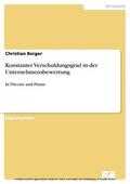 Berger |  Konstanter Verschuldungsgrad in der Unternehmensbewertung | eBook | Sack Fachmedien