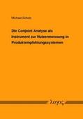 Scholz |  Die Conjoint Analyse als Instrument zur Nutzenmessung in Produktempfehlungssystemen | Buch |  Sack Fachmedien