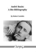 Cardullo |  André Bazin: A Bio-Bibliography | Buch |  Sack Fachmedien