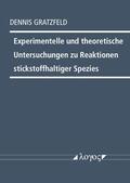 Gratzfeld |  Experimentelle und theoretische Untersuchungen zu Reaktionen stickstoffhaltiger Spezies | Buch |  Sack Fachmedien