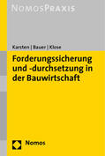 Karsten / Bauer / Klose |  Forderungssicherung und -durchsetzung in der Bauwirtschaft | Buch |  Sack Fachmedien