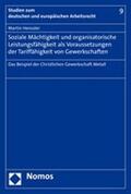 Henssler |  Soziale Mächtigkeit und organisatorische Leistungsfähigkeit als Voraussetzungen der Tariffähigkeit von Gewerkschaften | Buch |  Sack Fachmedien