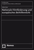 Geier |  Geier, H: Nationale Filmförderung und europäisches Beihilfen | Buch |  Sack Fachmedien