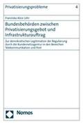 Löhr |  Löhr, F: Bundesbehörden zw. Priviatisierungsgebot | Buch |  Sack Fachmedien
