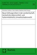 Calliess / Härtel / Veit |  Neue Haftungsrisiken in der Landwirtschaft: Gentechnik, Lebensmittel- und Futtermittelrecht, Umweltschadensrecht | Buch |  Sack Fachmedien