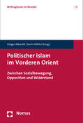 Albrecht / Köhler |  Politischer Islam im Vorderen Orient | Buch |  Sack Fachmedien