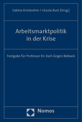 Knickrehm / Rust | Arbeitsmarktpolitik in der Krise | Buch | sack.de