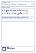 Keller |  Keller, S: Kooperativer Städtebau und Kartellvergaberecht | Buch |  Sack Fachmedien