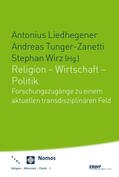 Liedhegener / Tunger-Zanetti / Wirz |  Religion - Wirtschaft - Politik | Buch |  Sack Fachmedien