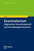 Sauer |  Examinatorium Allgemeines Verwaltungsrecht und Verwaltungsprozessrecht | Buch |  Sack Fachmedien