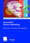 Belz / Tomczak / Schögel |  Innovation Driven Marketing | Buch |  Sack Fachmedien
