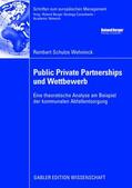 Schulze Wehninck |  Public Private Partnerships und Wettbewerb | Buch |  Sack Fachmedien