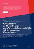 Grosche |  Konfiguration und Koordination von Wertschöpfungsaktivitäten in internationalen Unternehmen | Buch |  Sack Fachmedien