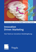 Belz / Schögel / Tomczak |  Innovation Driven Marketing | eBook | Sack Fachmedien