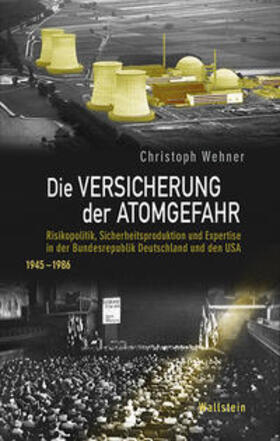 Wehner | Die Versicherung der Atomgefahr | Buch | sack.de