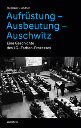 Lindner | Aufrüstung - Ausbeutung - Auschwitz | Buch | sack.de